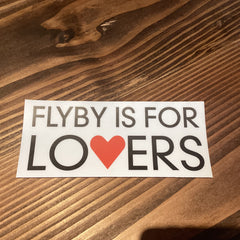 Flyby - Flyby Is for Lovers Bumper Sticker